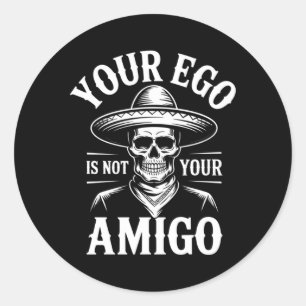 Mens Ego Is Not Amigo Western Vintage Performance Classic Round Sticker