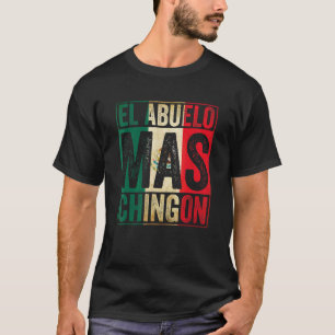Mens El Abuelo Mas Chingon   Best Mexican Grandpa  T-Shirt