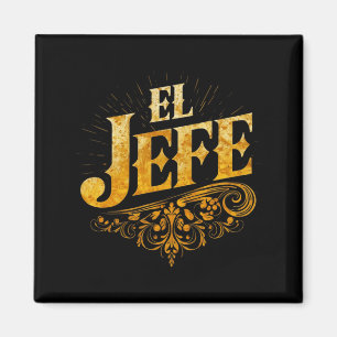 Mens El Jefe Funny Mexican Boss Fiesta Mexico Magnet