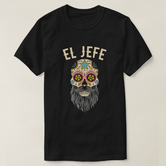 Mens El Jefe Men the Boss Bearded Sugar Skull Day  T-Shirt (Design Front)