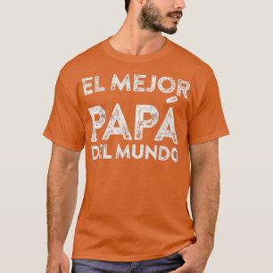 Mens El Mejor Papa Del Mundo Camisa Del Regalo Del T-Shirt