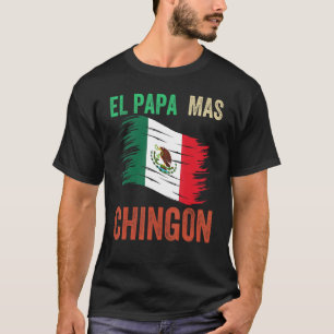 Mens El Papa Mas Chingon Best Mexican Dad T-Shirt