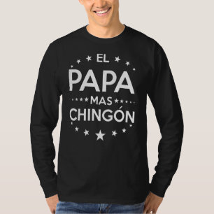 Mens El Papa Mas Chingon Best Mexican Daddy T-Shirt