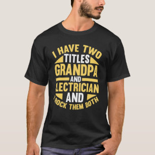 Mens Electrical Engineer Grandpa Electrician T-Shirt