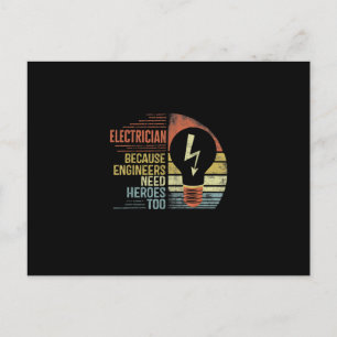 Mens Electrician Because Engineers Need Heroes Too Postcard