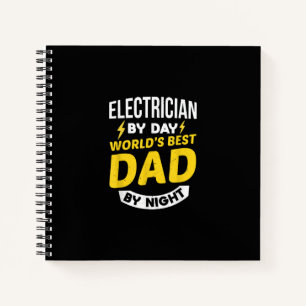 Mens Electrician By Day Worlds Best Dad By Night Notebook