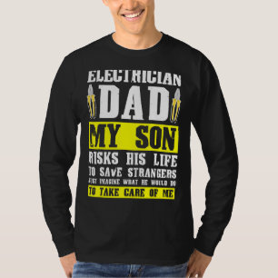 Mens Electrician Dad My Son Risks Life Electrician T-Shirt