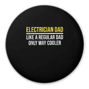 Mens Electrician Dad Way Cooler Funny Far Daddy . Ceramic Knob