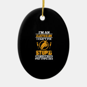 Mens Electricians Funny Im An Electrician I Can't Ceramic Tree Decoration