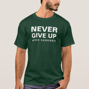 Mens Elegant Deep Forest Green Never Give Up T-Shirt
