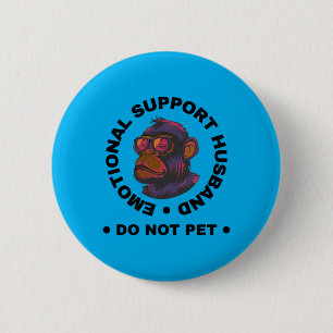 Mens Emotional Support Husband Do Not Pet Monkey 6 Cm Round Badge