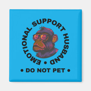 Mens Emotional Support Husband Do Not Pet Monkey Magnet
