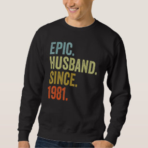 Mens Epic Husband Since 1981  Wedding Anniversarry Sweatshirt