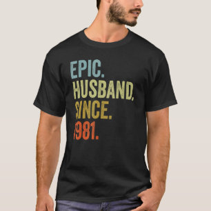 Mens Epic Husband Since 1981  Wedding Anniversarry T-Shirt