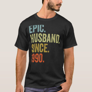 Mens Epic Husband Since 1990 Wedding Anniversarry T-Shirt