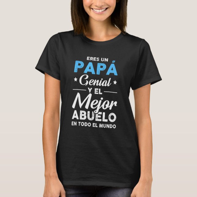 Mens Eres Un Pap Genial Y El Mejor Abuelo En Todo  T-Shirt (Front)