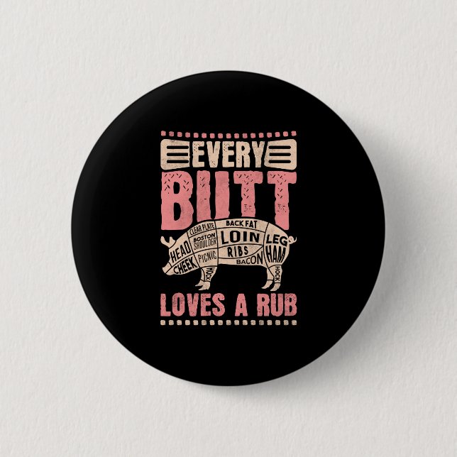 Mens every butt loves a rub bbq performance  6 cm round badge (Front)