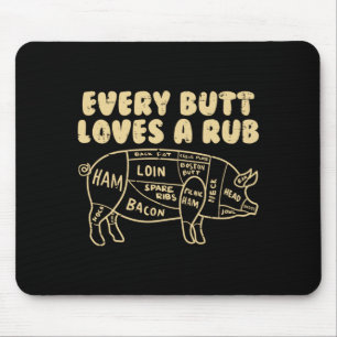 Mens every butt loves a rub pork funny bbq grill mouse mat