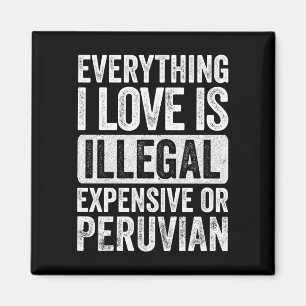 Mens everything love is illegal expensive or magnet