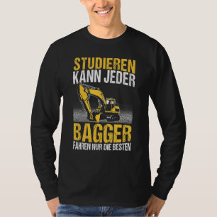 Mens Excavator Driver Can Study Any Excavator Exca T-Shirt