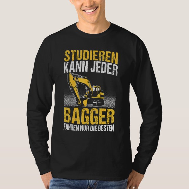 Mens Excavator Driver Can Study Any Excavator Exca T-Shirt (Front)