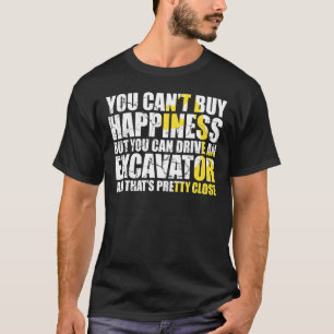 Mens Excavator Driver Quote for Excavator Backhoe T-Shirt