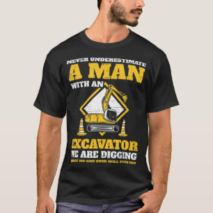 Mens Excavator drivers never underestimate an old  T-Shirt