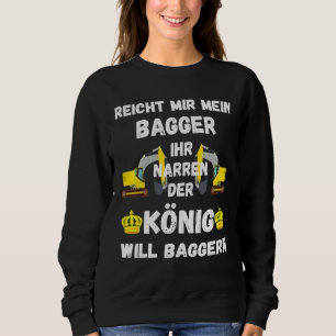 Mens Excavator King Excavator Driver Machine Guide Sweatshirt