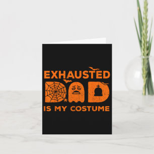 Mens Exhausted Dad Is My Costume Ghost Matching Ha Card