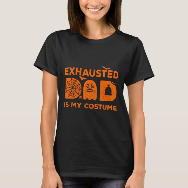 Mens Exhausted Dad Is My Costume Ghost Matching Ha T-Shirt (Front)
