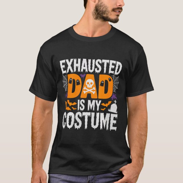 Mens Exhausted Dad Is My Costume Shirt Men Hallowe (Front)