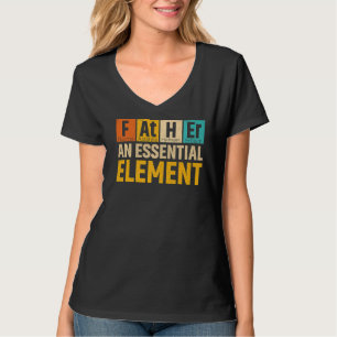 Mens Father An Essential Element Period Fatheru20 T-Shirt