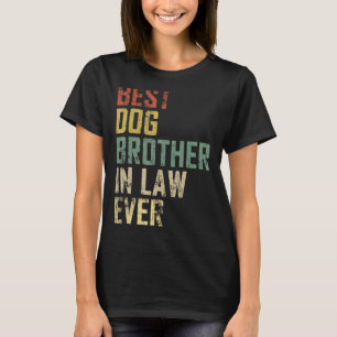 Mens Father Day Best Dog Brother In Law Ever Vint T-Shirt