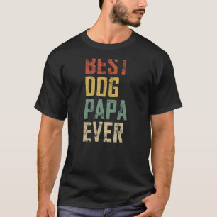 Mens Father Day Best Dog Papa Ever Vintage T-Shirt