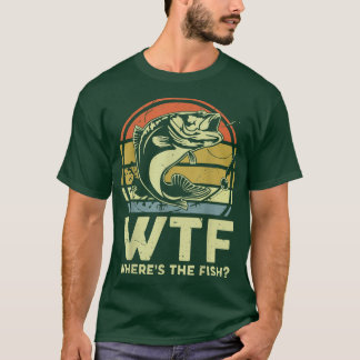 Mens Father Day Fishing  WTF Wheres The Fish Vinta T-Shirt