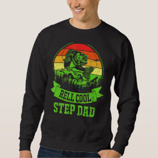 Mens Father Day  Vintage Fishing Reel Cool Step Da Sweatshirt