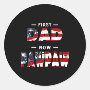 Mens Father Gift - First Dad Now Pawpaw Patriotic Classic Round Sticker