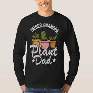 Mens Father Grandpa Plant Dad Landscapers Gardener T-Shirt