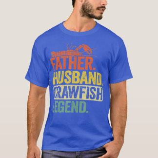 Mens Father Husband Crawfish Legend Crawdaddy Cray T-Shirt