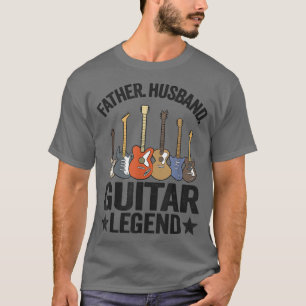 Mens Father Husband Guitar Legend Guitar Dad Guita T-Shirt