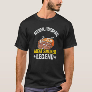 Mens Father Husband Meat Smoker Legend Grilling Da T-Shirt