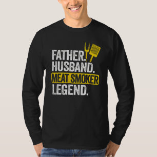 Mens Father Husband Meat Smoker Legend Grilling Da T-Shirt