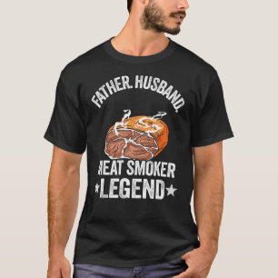 Mens Father Husband Meat Smoker Legend Grilling Da T-Shirt