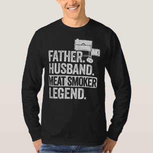 Mens Father Husband Meat Smoker Legend Grilling Da T-Shirt