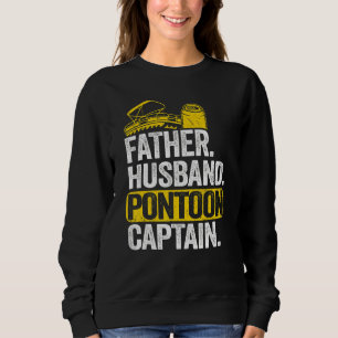Mens Father Husband Pontoon Captain Dad Pontoon Bo Sweatshirt
