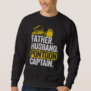 Mens Father Husband Pontoon Captain Dad Pontoon Bo Sweatshirt