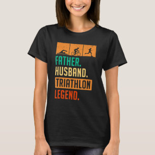 Mens Father Husband Triathlon Legend Run Swim Bike T-Shirt