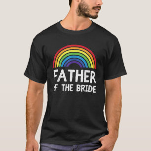 Mens Father Of Bride LGBTQ Dad Lesbian Wedding Fam T-Shirt