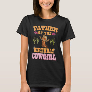 Mens Father Of The Birthday Cowgirl Western Themed T-Shirt