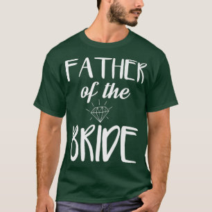 Mens Father Of The Bride Bachelor Party  T-Shirt